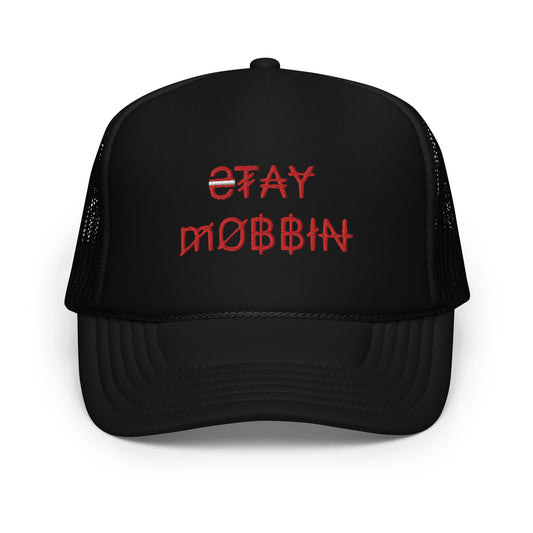 STAYMOBBIN ` Foam trucker hat