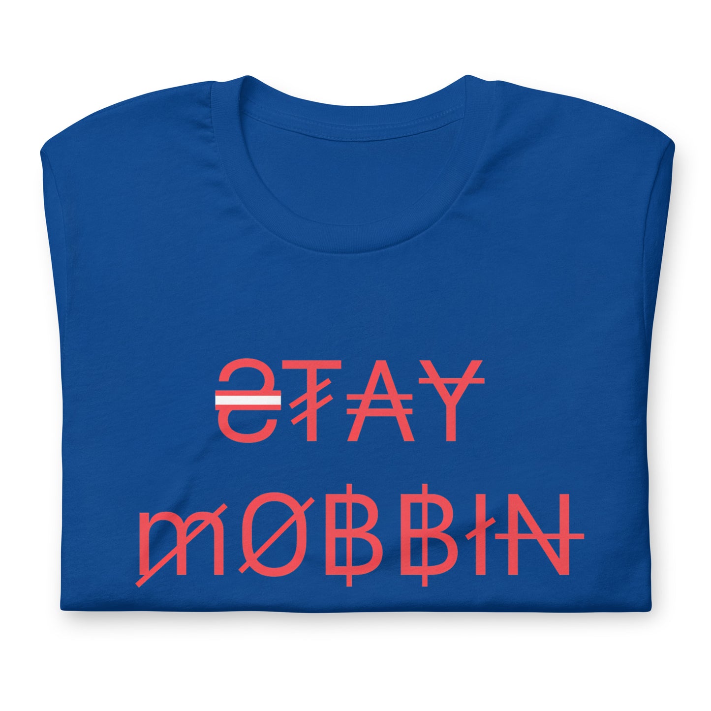 StayMobbin Unisex t-shirt